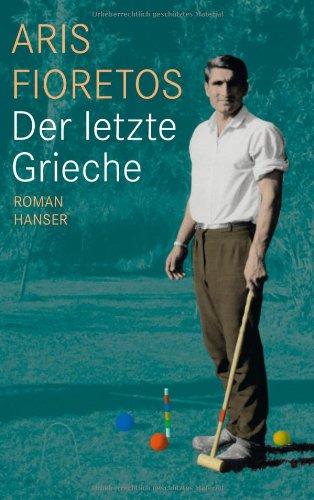 Der letzte Grieche: Roman