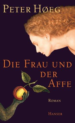 Die Frau und der Affe: Roman