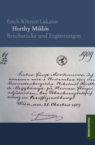 Horthy Miklós: Bruchstücke und Ergänzungen