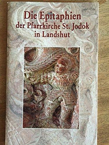 Die Epitaphien der Pfarrkirche St. Jodok in Landshut