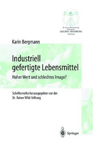 Industriell Lebensmittel: Hoher Wert und schlechtes Image? (Gesunde Ernährung   Healthy Nutrition)