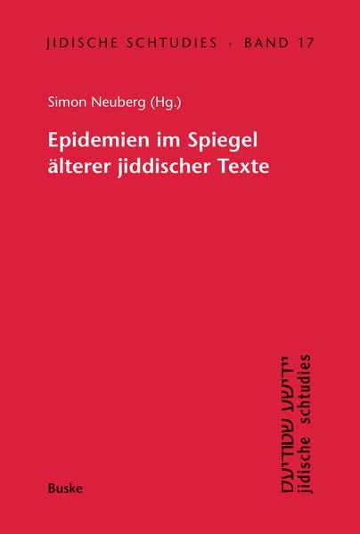 Epidemien im Spiegel älterer jiddischer Texte (Jidische schtudies: Beiträge zur Geschichte der Sprache und Literatur der aschkenasischen Juden)