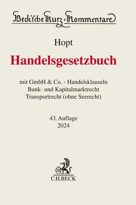 Handelsgesetzbuch: mit GmbH & Co., Handelsklauseln, Bank- und Kapitalmarktrecht, Transportrecht (ohne Seerecht) (Beck'sche Kurz-Kommentare)