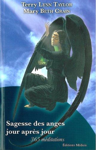 Sagesse des anges jour après jour : 365 méditations et messages des cieux