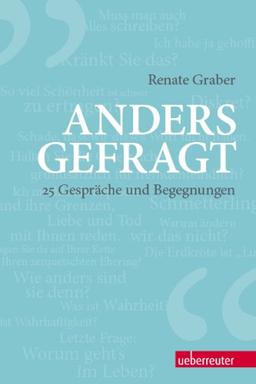 Anders gefragt: 25 Gespräche und Begegnungen