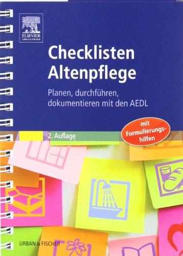 Checklisten Altenpflege: Planen, durchführen, dokumentieren mit den AEDL: Planen, durchführen, dokumentieren mit den AEDL / mit Formulierungshilfen