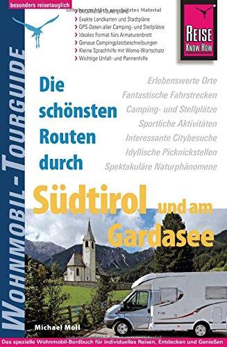 Reise Know-How Wohnmobil-Tourguide Südtirol und Gardasee: Die schönsten Routen