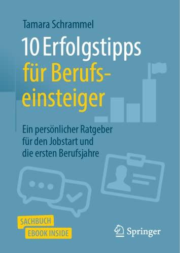 10 Erfolgstipps für Berufseinsteiger: Ein persönlicher Ratgeber für den Jobstart und die ersten Berufsjahre