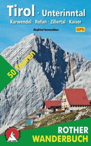 Tirol - Unterinntal: Karwendel - Rofan - Zillertal - Kaiser. 50 Touren. Mit GPS-Tracks (Rother Wanderbuch)