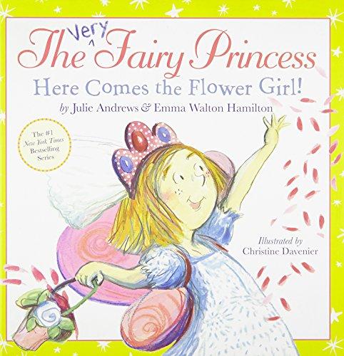 The Very Fairy Princess: Here Comes the Flower Girl!