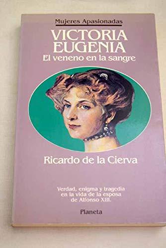 Victoria Eugenia. El veneno En La Sangre