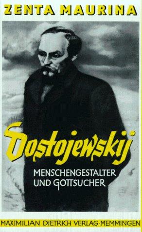 Dostojewskij. Menschengestalter und Gottsucher