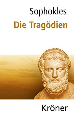 Sophokles: Die Tragödien