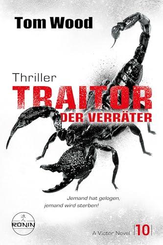 Traitor – Der Verräter. Jemand hat gelogen, jemand wird sterben!: Ein Victor-Thriller