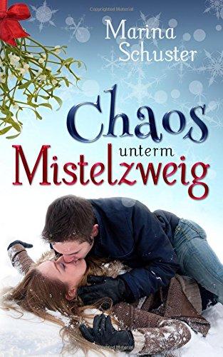 Chaos unterm Mistelzweig: Liebesroman