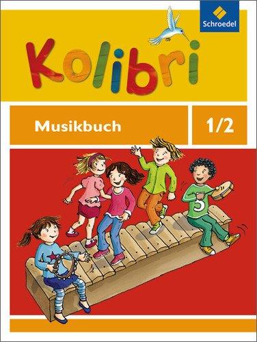 Kolibri - Musikbücher: Allgemeine Ausgabe 2012: Musikbuch 1 / 2