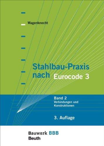 Stahlbau-Praxis nach Eurocode 3: Band 2: Verbindungen und Konstruktionen  Bauwerk-Basis-Bibliothek