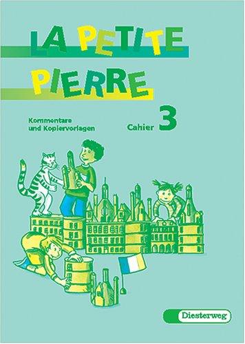 La Petite Pierre. Für den frühbeginnenden Fränzösischunterricht von Klasse 1 bis 4 / La Petite Pierre. Für den frühbeginnenden Fränzösischunterricht von Klasse 1 bis 4: Kommentare und Kopiervorlagen 3