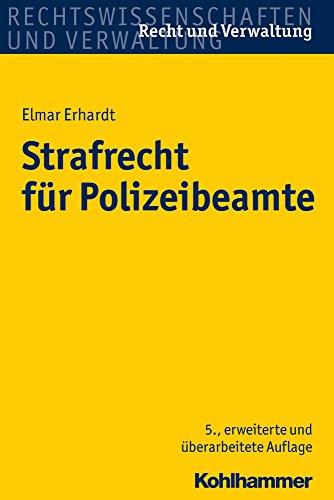 Strafrecht für Polizeibeamte (Recht und Verwaltung)