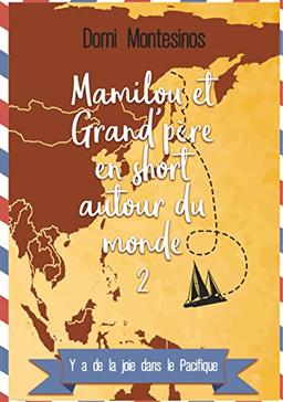 Mamilou et Grand-père en short autour du monde : 2 : Y a de la joie dans le Pacifique