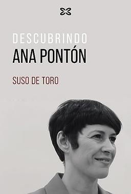 Descubrindo Ana Pontón (EDICIÓN LITERARIA - ALTERNATIVAS - Ensaio)