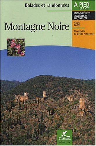 Montagne Noire, Aude, Tarn : 45 circuits de petite randonnée