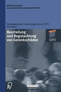 Münsteraner Sachverständigengespräche: Beurteilung und Begutachtung von Gelenkschäden (German Edition)