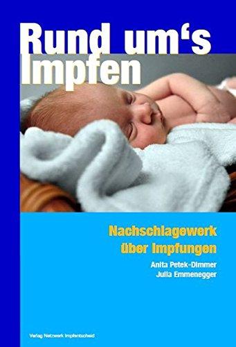 Rund ums Impfen: Nachschlagewerk über Impfungen - Hinweise zur Vorbeugung und Behandlung der damit verbundenen Erkrankungen