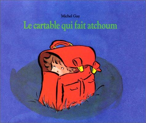 Le Cartable qui fait atchoum