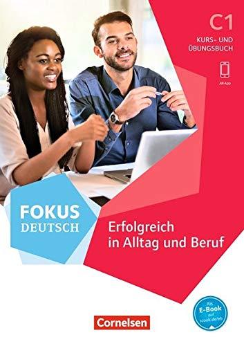 Fokus Deutsch - Allgemeine Ausgabe: C1 - Erfolgreich in Alltag und Beruf: Kurs- und Übungsbuch. Mit PagePlayer-App inkl. Audios und Videos