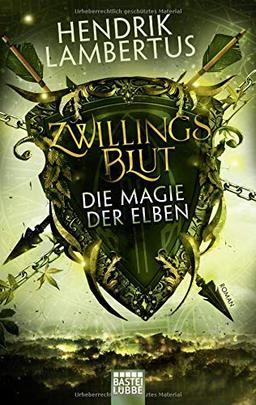 Zwillingsblut - Die Magie der Elben: Roman