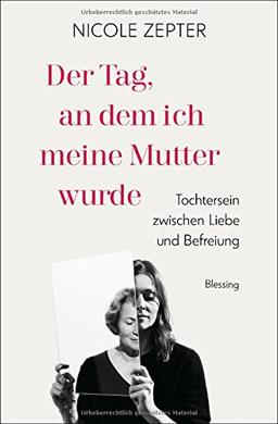 Der Tag, an dem ich meine Mutter wurde: Tochtersein zwischen Liebe und Befreiung