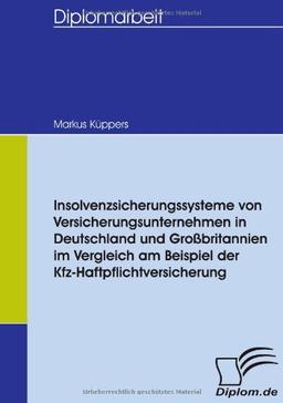 Insolvenzsicherungssysteme von Versicherungsunternehmen in Deutschland und Großbritannien im Vergleich am Beispiel der Kfz-Haftpflichtversicherung