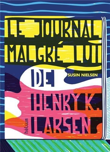 Le journal malgré lui de Henry K. Larsen : écrit uniquement parce que mon psy y tient, mais franchement c'est moisi