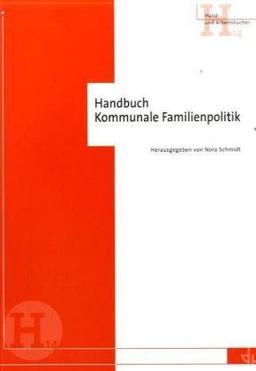 Handbuch Kommunale Familienpolitik (Hand- und Arbeitsbücher)