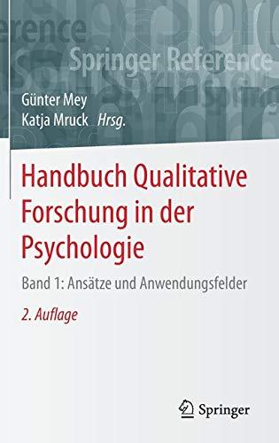 Handbuch Qualitative Forschung in der Psychologie: Band 1: Ansätze und Anwendungsfelder (Springer Reference Psychologie)