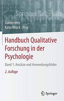 Handbuch Qualitative Forschung in der Psychologie: Band 1: Ansätze und Anwendungsfelder (Springer Reference Psychologie)