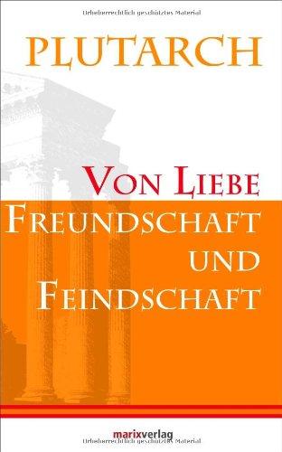 Von Liebe, Freundschaft und Feindschaft