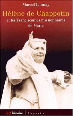 Hélène de Chappotin (1839-1904) et les Franciscaines missionnaires de Marie