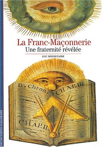 La franc-maçonnerie : une fraternité révélée