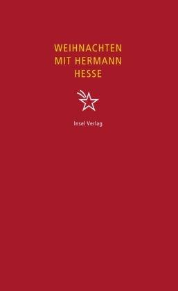 Weihnachten mit Hermann Hesse: Betrachtungen und Gedichte zur Winter- und Weihnachtszeit (insel taschenbuch)