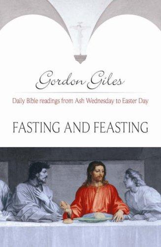 Fasting and Feasting: Daily Bible Readings from Ash Wednesday to Easter Day