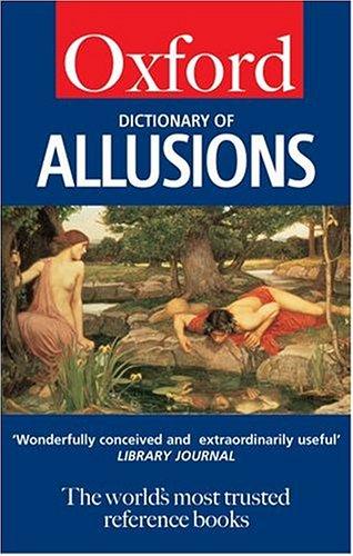 The Oxford Dictionary of Allusions (Oxford Paperback Reference)