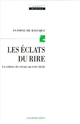 Les éclats du rire : la culture des rieurs au XVIIIe siècle