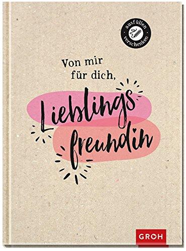 Von mir für dich, Lieblingsfreundin: Eintragbuch