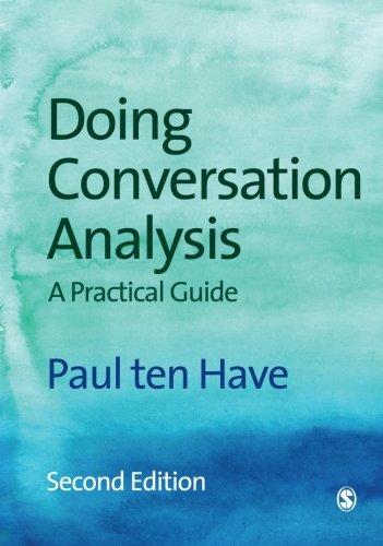 Doing Conversation Analysis, Second Edition: A Practical Guide (Introducing Qualitative Methods Series)