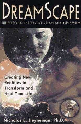 Dreamscape: Creating New Realitites to Transform and Heal Your Life: Creating New Realities to Transform and Heal Your Life