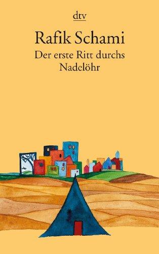 Der erste Ritt durchs Nadelöhr: Noch mehr Märchen, Fabeln & phantastische Geschichten: Noch mehr Märchen, Fabeln und phantastische Geschichten