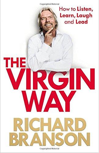 The Virgin Way: How to Listen, Learn, Laugh and Lead