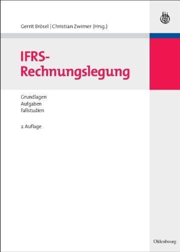 IFRS-Rechnungslegung: Grundlagen - Aufgaben - Fallstudien (Lehr- und Handbücher der Wirtschaftswissenschaft)